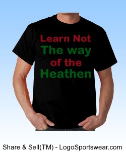 "Learn Not the Way of the Heathen" Gildan  Cotton Adult T-shirt Design Zoom