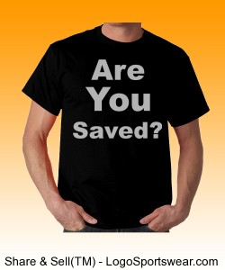 "Are You Saved?" Gildan  Cotton Adult T-shirt Design Zoom