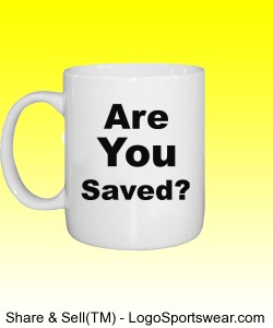 "Are You Saved?" Custom Printed Mug Design Zoom