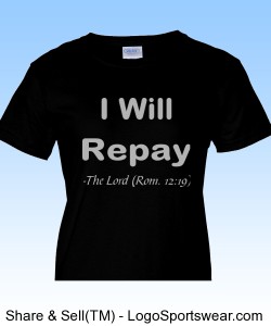 "I Will repay" Gildan Cotton Ladies T-shirt Design Zoom
